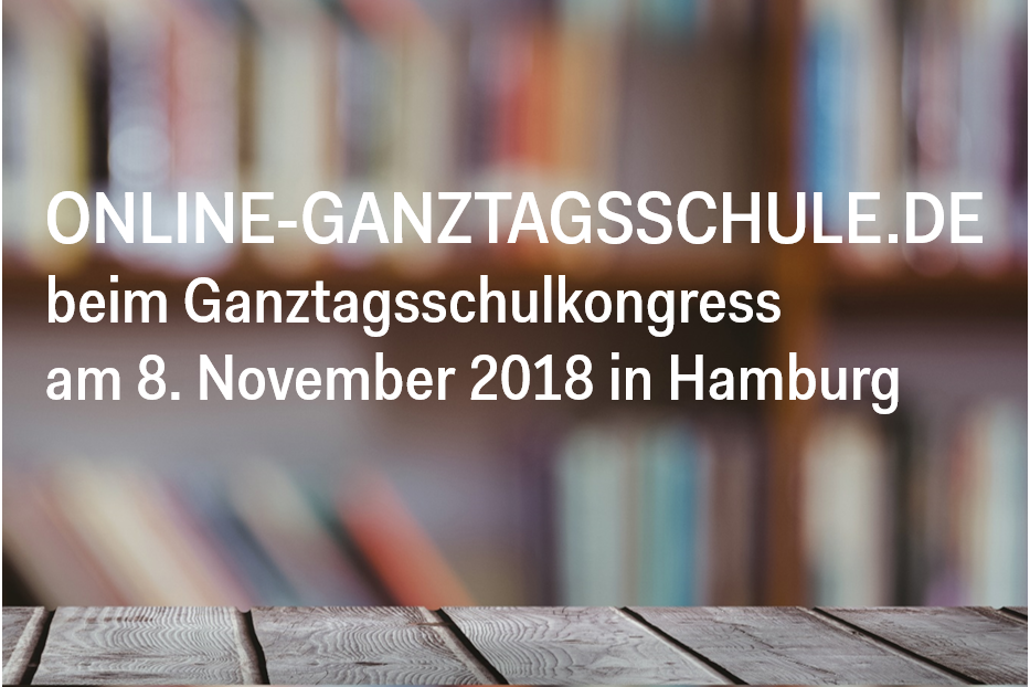 ONLINE-GANZTAGSSCHULE.DE beim Ganztagsschulkongress in Hamburg